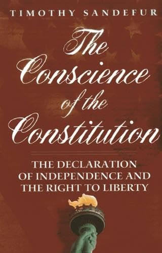 Imagen de archivo de The Conscience of the Constitution : The Declaration of Independence and the Right to Liberty a la venta por Better World Books