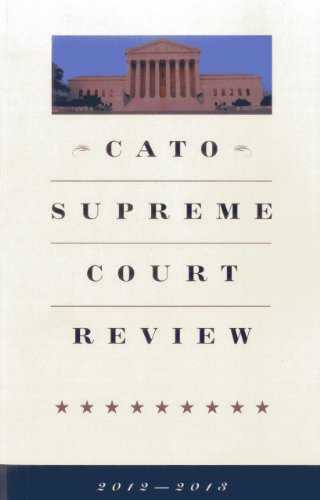 Beispielbild fr Cato Supreme Court Review 2012-2013 zum Verkauf von Better World Books: West