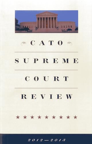 Stock image for Cato Supreme Court Review 2012-2013 for sale by Better World Books: West