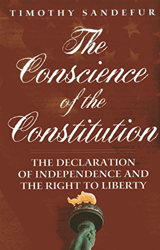 Beispielbild fr The Conscience of the Constitution: The Declaration of Independence and the Right to Liberty zum Verkauf von SecondSale