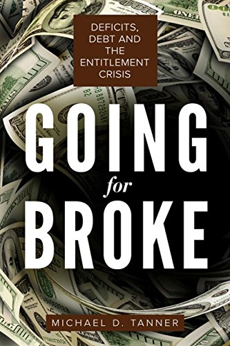 Stock image for Going for Broke: Deficits, Debt, and the Entitlement Crisis for sale by Bookmonger.Ltd