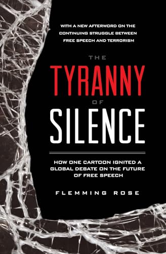 Beispielbild fr The Tyranny of Silence : How One Cartoon Ignited a Global Debate on the Future of Free Speech zum Verkauf von Better World Books