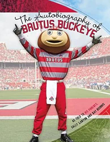 9781939710376: The Autobiography of Brutus Buckeye: As Told to His Parents Sally Lanyon and Ray Bourhis