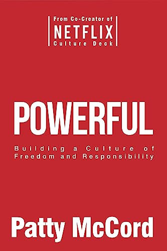 Imagen de archivo de Powerful: Building a Culture of Freedom and Responsibility a la venta por Your Online Bookstore