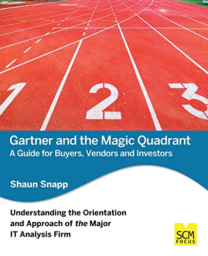 9781939731128: Gartner and the Magic Quadrant: A Guide for Buyers, Vendors and Investors