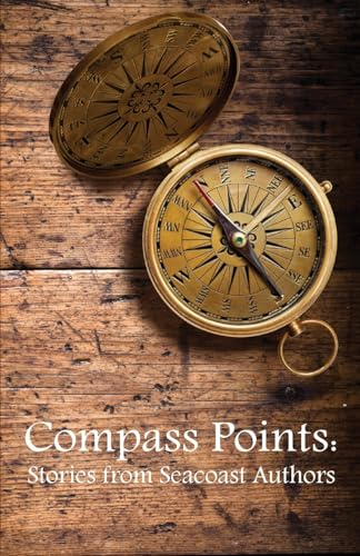 Beispielbild fr Compass Points Stories from Seacoast Authors zum Verkauf von The Book Cellar, LLC