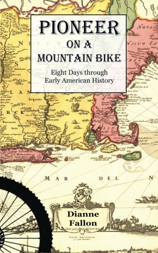 Imagen de archivo de Pioneer on a Mountain Bike: Eight Days through Early American History a la venta por HPB-Diamond