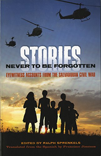 9781939743121: Stories Never to Be Forgotten: Eyewitness Accounts from the Salvadoran Civil War