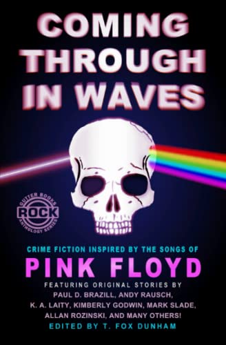 Beispielbild fr Coming Through in Waves: Crime Fiction Inspired by the Songs of Pink Floyd (Gutter Books Rock Anthology Series) zum Verkauf von Books Unplugged