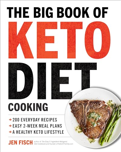 Imagen de archivo de The Big Book of Ketogenic Diet Cooking: 200 Everyday Recipes and Easy 2-Week Meal Plans for a Healthy Keto Lifestyle a la venta por Reliant Bookstore