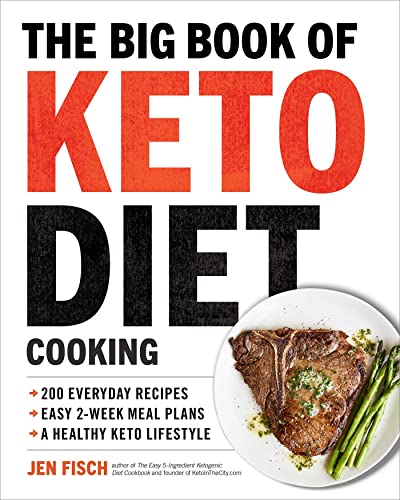 Stock image for The Big Book of Ketogenic Diet Cooking: 200 Everyday Recipes and Easy 2-Week Meal Plans for a Healthy Keto Lifestyle for sale by Gulf Coast Books