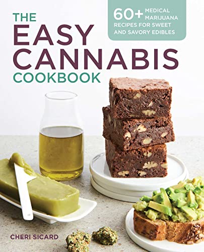 Stock image for The Easy Cannabis Cookbook: 60+ Medical Marijuana Recipes for Sweet and Savory Edibles for sale by ThriftBooks-Dallas
