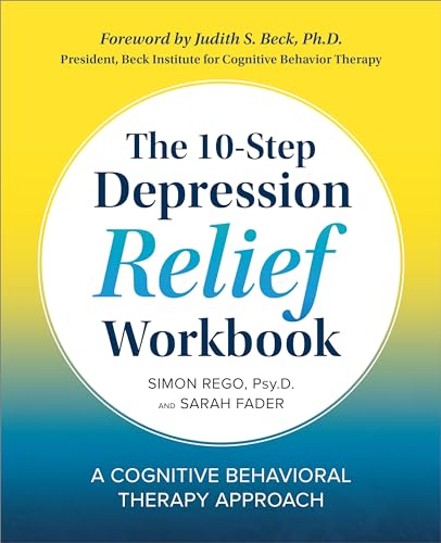 Stock image for The 10-Step Depression Relief Workbook: A Cognitive Behavioral Therapy Approach for sale by SecondSale