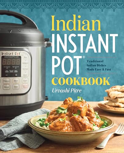 Beispielbild fr Indian Instant Pot® Cookbook: Traditional Indian Dishes Made Easy and Fast zum Verkauf von Books From California