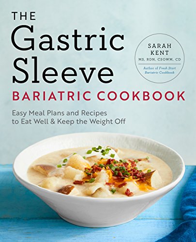 Imagen de archivo de The Gastric Sleeve Bariatric Cookbook: Easy Meal Plans and Recipes to Eat Well & Keep the Weight Off a la venta por SecondSale