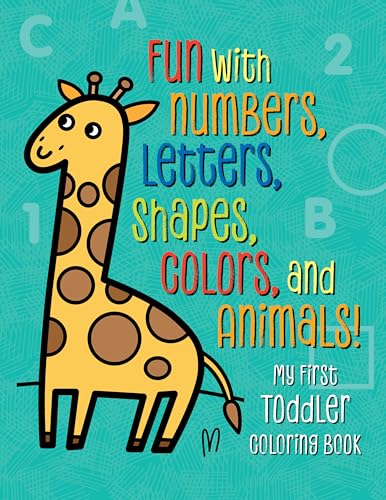 Beispielbild fr My First Toddler Coloring Book: Fun with Numbers, Letters, Shapes, Colors, and Animals! (Kids coloring activity books) zum Verkauf von SecondSale