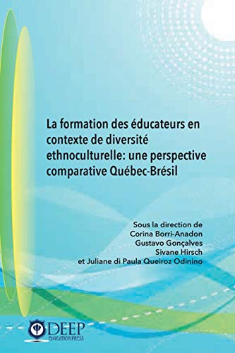 Stock image for La formation des ducateurs en contexte de diversit ethnoculturelle: une perspective comparative Qubec-Brsil (French Edition) for sale by Lucky's Textbooks