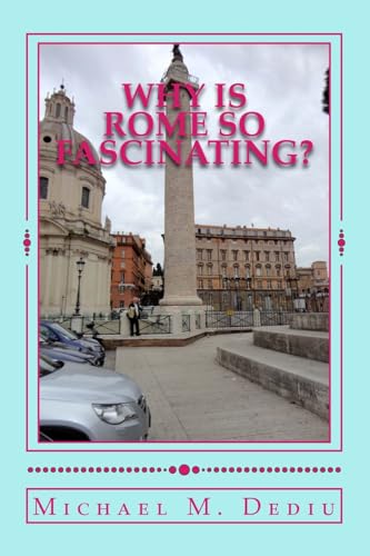 Beispielbild fr Why is Rome so Fascinating?: A short presentation with many photos zum Verkauf von Lucky's Textbooks