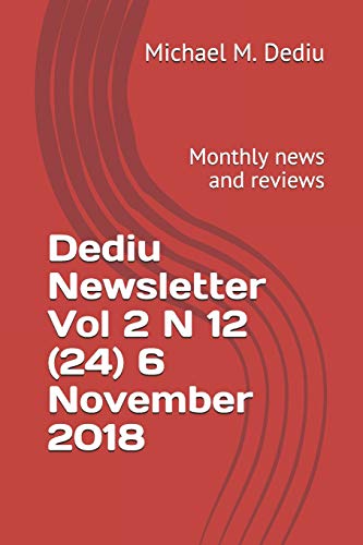 Beispielbild fr Dediu Newsletter Vol 2 N 12 (24) 6 November 2018: Monthly news and reviews zum Verkauf von Lucky's Textbooks