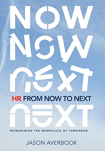 Imagen de archivo de HR from Now to Next: Reimagining the Workplace of Tomorrow a la venta por SecondSale