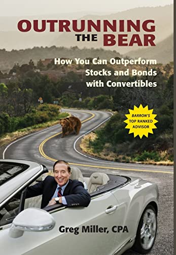 9781939758385: Outrunning the Bear: How You Can Outperform Stocks and Bonds With Convertibles