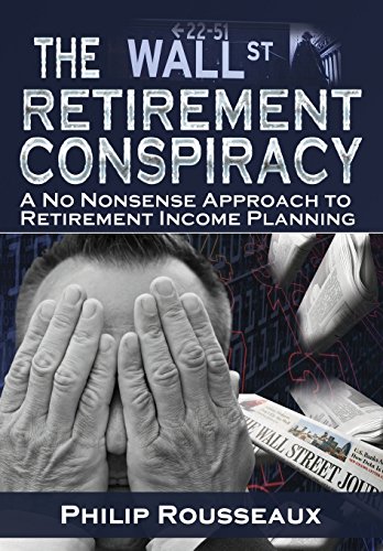 Stock image for The Wallstreet Retirement Conspiracy: A No Nonsense Approach to Retirement Income Planning for sale by Hippo Books