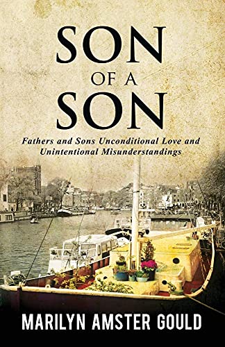 Stock image for Son of a Son: Fathers and Sons Unconditional Love and Unintentional Misunderstandings for sale by ThriftBooks-Atlanta