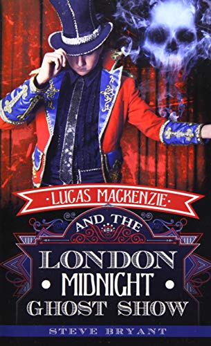 Imagen de archivo de Lucas Mackenzie and the London Midnight Ghost Show a la venta por Wonder Book