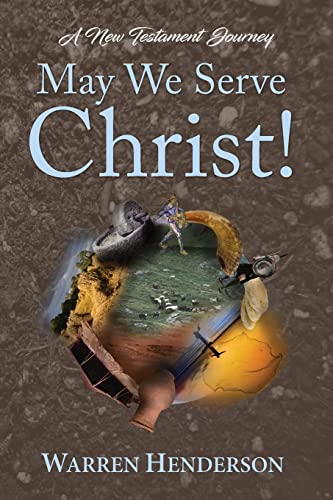 Stock image for May We Serve Christ! - A New Testament Journey for sale by Red's Corner LLC