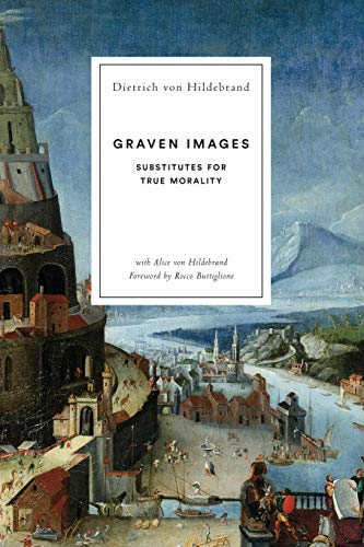 9781939773128: Graven Images: Substitutes for True Morality