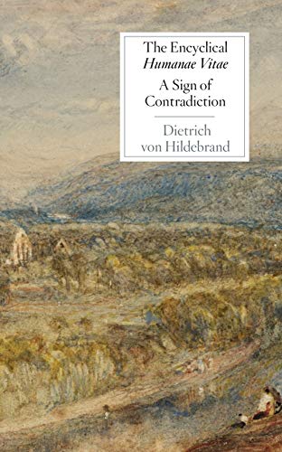 9781939773135: The Encyclical Humanae Vitae: A Sign of Contradiction: An Essay on Birth Control and Catholic Conscience: A Sign of Contradiction: An Essay in Birth Control and Catholic Conscience