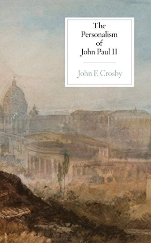 Imagen de archivo de The Personalism of John Paul II a la venta por Indiana Book Company