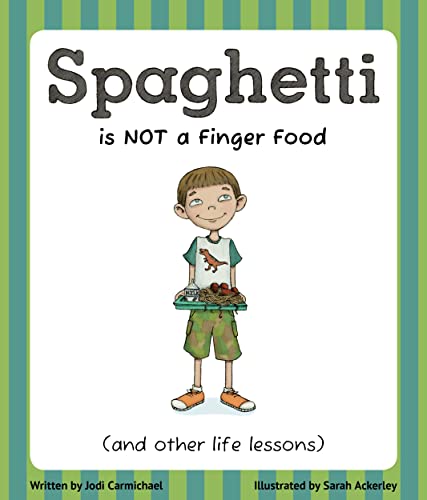 Imagen de archivo de Spaghetti Is Not a Finger Food: (and other life lessons) a la venta por SecondSale