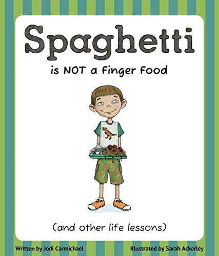 9781939775030: Spaghetti Is Not a Finger Food: (and other life lessons)