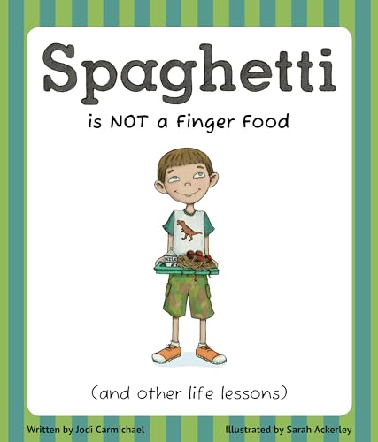 Stock image for Spaghetti Is Not a Finger Food : (and Other Life Lessons) for sale by Better World Books