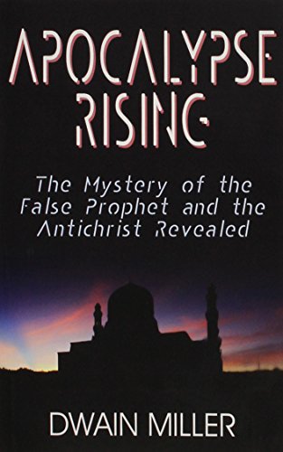 Stock image for Apocalypse Rising: The Mystery of the False Prophet and the Antichrist Revealed for sale by SecondSale