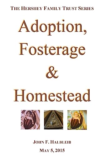 Imagen de archivo de Adoption, Fosterage & Homestead (The Hershey Family Trust Series) a la venta por Lucky's Textbooks