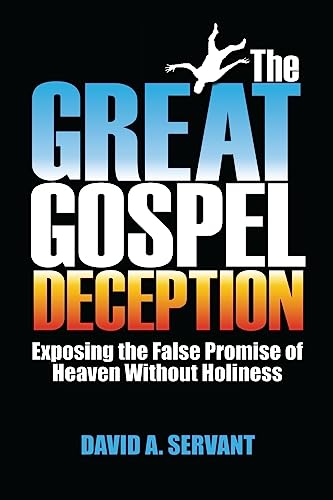 Stock image for The Great Gospel Deception: Exposing the False Promise of Heaven Without Holiness for sale by Goodwill Books