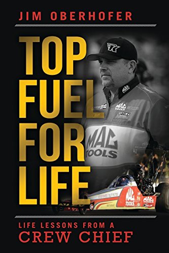 Beispielbild fr Top Fuel For Life: Life Lessons From A Crew Chief zum Verkauf von ThriftBooks-Atlanta