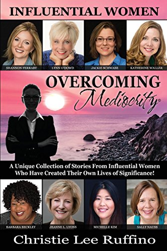Stock image for Overcoming Mediocrity: Influential Women for sale by HPB Inc.