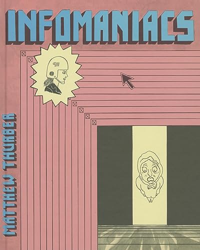 Stock image for Matthew Thurber: INFOMANIACS for sale by Better World Books