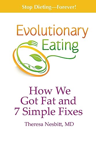 Imagen de archivo de Evolutionary Eating: How We Got Fat & 7 Simple Fixes a la venta por SecondSale