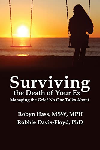 9781939807281: Surviving the Death of Your Ex: Managing the Grief No One Talks About