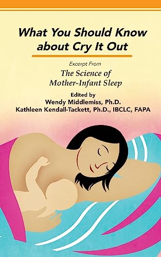 Stock image for Impact of Sleep Training and Cry it Out: Excerpt from The Science of Mother-Infant Sleep for sale by Lucky's Textbooks