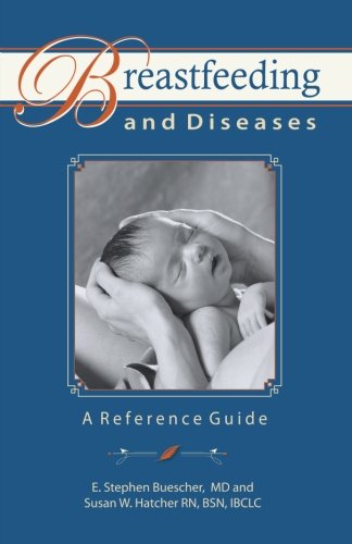 Stock image for Breastfeeding and Diseases: A Reference Guide for sale by Hawking Books