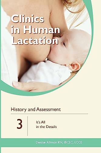 Beispielbild fr History and Assessment: It's All in the Details (Clinics in Human Lactation) (Volume 3) zum Verkauf von Better World Books