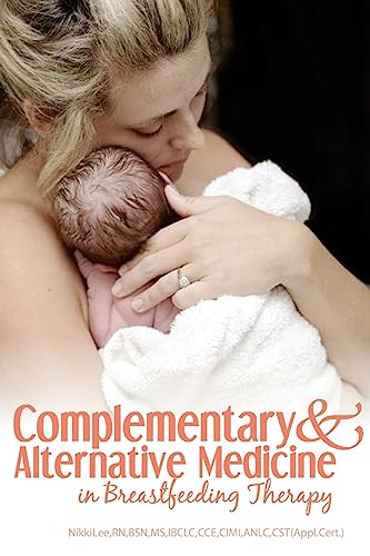 9781939807687: Complementary and Alternative Medicine in Breastfeeding Therapy