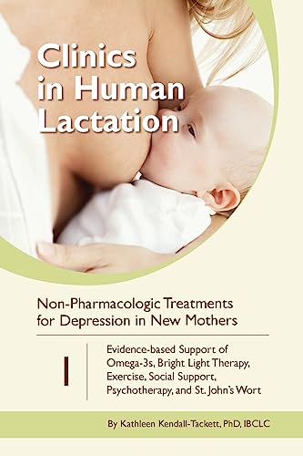 Stock image for Non-Pharmacologic Treatments for Depression in New Mothers: Evidence-based Support of Omega-3s, Bright Light Therapy, Exercise, Social Support, Psycho for sale by ThriftBooks-Dallas