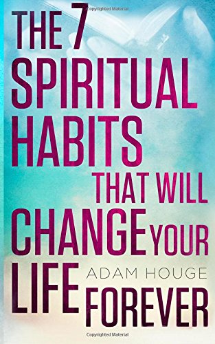 Imagen de archivo de The 7 Spiritual Habits That Will Change Your Life Forever a la venta por St Vincent de Paul of Lane County