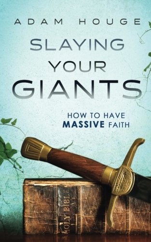 Imagen de archivo de Slaying Your Giants: How to Have Massive Faith a la venta por Goodwill Southern California
